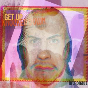 收聽Intronaut的Get Up Knocked Down歌詞歌曲