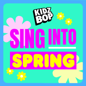 อัลบัม Sing Into Spring! ศิลปิน Kidz Bop Kids