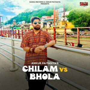 收聽Ankur Paitasiya的Chilam Vs Bhola歌詞歌曲