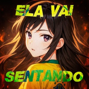Album ELA VAI SENTANDO (Explicit) from PMM