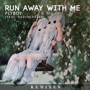 收聽Flyboy的Run Away with Me (feat. Radiochaser; Uppermost Remix)歌詞歌曲