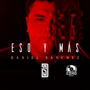 Daniel Sanchez的專輯Eso y Más