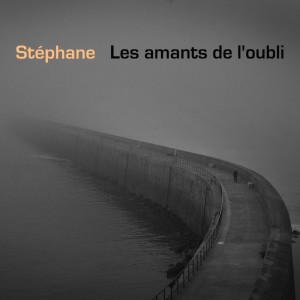 收聽Stéphane的Les amants de l'oubli歌詞歌曲