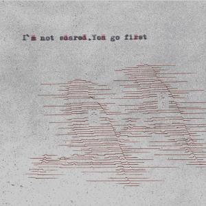 Album I'm Not Scared, You Go First oleh Paper Planes
