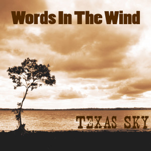 Texas Sky的專輯Words in the Wind
