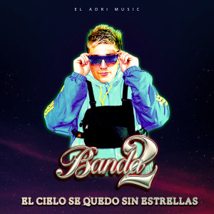 收聽El Adri Music的El Cielo Se Quedo Sin Estrellas歌詞歌曲