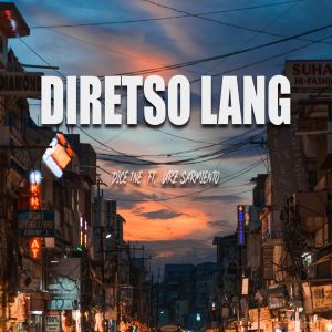 Listen to Diretso Lang (Explicit) song with lyrics from Dice 1ne