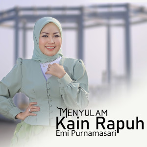 Dengarkan Menyulam Kain Rapuh lagu dari Emi Purmasari dengan lirik