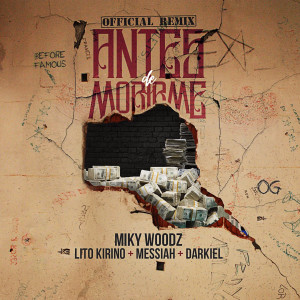 收聽Miky Woodz的Antes de Morirme (Remix)歌詞歌曲