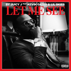 ดาวน์โหลดและฟังเพลง Let Me See (Explicit) พร้อมเนื้อเพลงจาก Juicy J