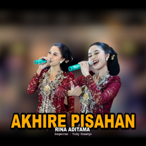 Dengarkan Akhire Pisahan (Dangdut Version) lagu dari Rina Aditama dengan lirik