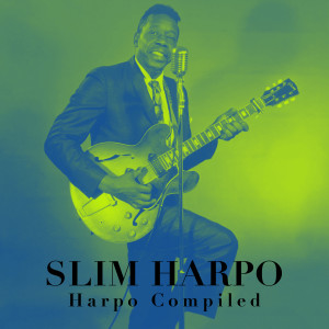 อัลบัม Harpo Compiled ศิลปิน Slim Harpo