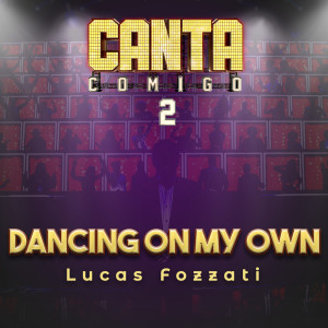 收聽Lucas Fozzati的Dancing On My Own歌詞歌曲