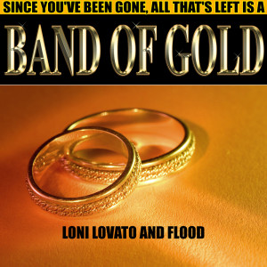 Album Band of Gold from Loni Lovato and Flood