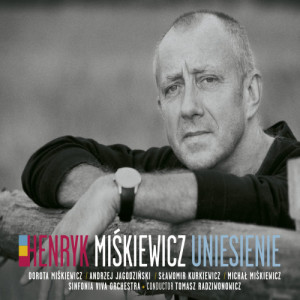 Henryk Miśkiewicz的專輯Uniesienie