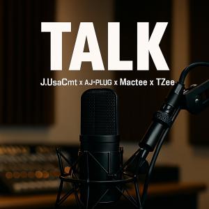 收聽J.UsaCmt的Talk (feat. Aj-plug, Mactee & TZee) (Explicit)歌詞歌曲
