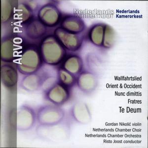 อัลบัม Pärt: Te Deum, Fratres, Wallfahrtslied ศิลปิน Netherlands Chamber Choir