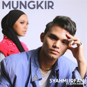 ดาวน์โหลดและฟังเพลง Mungkir พร้อมเนื้อเพลงจาก Syahmi Irfan