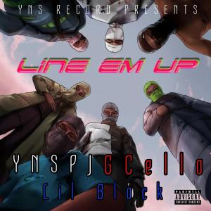 收聽Yns Pj的Line Em Up (feat. G Cello & Lil Block) (Explicit)歌詞歌曲