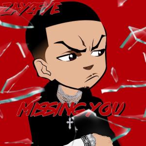 Zay2fye的專輯Missing You (Explicit)