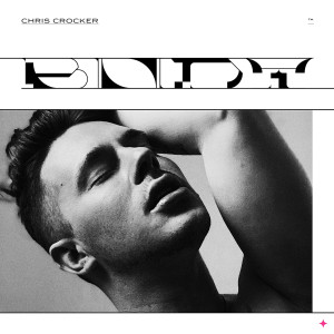 ดาวน์โหลดและฟังเพลง Body (Explicit) พร้อมเนื้อเพลงจาก Chris Crocker