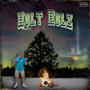 Listen to Holt Holz (Explicit) song with lyrics from FlexLoc