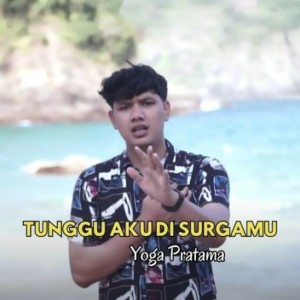 Album Tunggu Aku Di Surgamu from Yoga Pratama