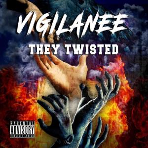 收聽Vigilanee的They Twisted (Explicit)歌詞歌曲
