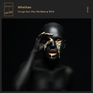 收聽Whethan的Savage (feat. Flux Pavilion & MAX)歌詞歌曲