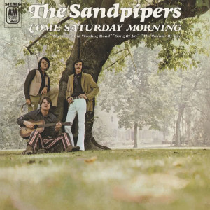 收聽The Sandpipers的Come Saturday Morning歌詞歌曲