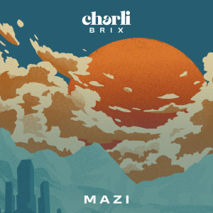อัลบัม MAZI ศิลปิน Charli Brix