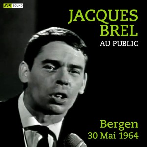Jacques Brel的專輯Au Public Bergen 10 Mai 1964 (Live (Restauración 2022))