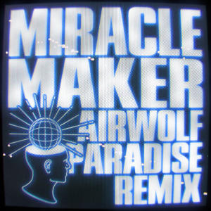 อัลบัม Miracle Maker (Airwolf Paradise Remix) ศิลปิน Dom Dolla