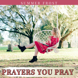 Summer Frost的專輯Prayers You Pray