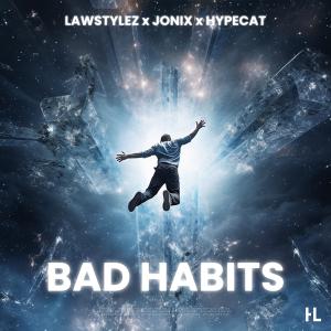 Listen to Bad Habits (Techno Version) song with lyrics from Lawstylez