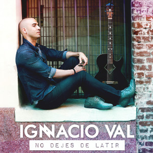 Ignacio Val的专辑No Dejes De Latir