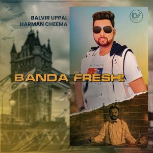 Listen to Banda Freshi song with lyrics from Balvir Uppal