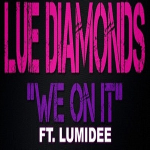 Lue Diamonds的专辑We on It (Explicit)