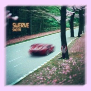 ดาวน์โหลดและฟังเพลง Swerve (Explicit) พร้อมเนื้อเพลงจาก Shota