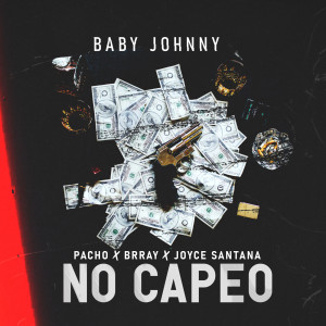 收听Baby Johnny的No Capeo (Explicit)歌词歌曲