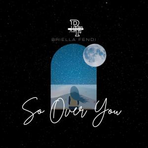 Briella Fendi的專輯So Over You (Explicit)