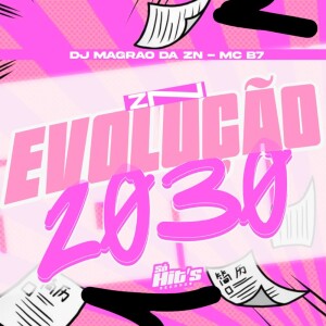 ZN Evolução 2030 (Explicit) dari DJ MAGRÃO DA ZN