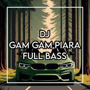 Dengarkan DJ Gam Gam Piara Full Bass lagu dari DJ BAMEGA dengan lirik