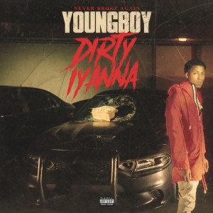 收聽Youngboy Never Broke Again的Dirty Iyanna (Explicit)歌詞歌曲