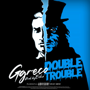 Ggreco的專輯Double Trouble (Explicit)