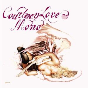 ดาวน์โหลดและฟังเพลง Mono (Alternate Version) พร้อมเนื้อเพลงจาก Courtney Love