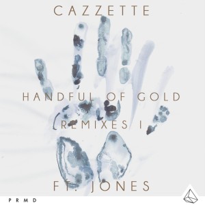 CAZZETTE的專輯Handful Of Gold (Remixes I)