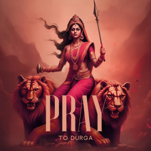 Album Pray to Durga (Meditation for Fearlessness, Anxiety Relief, Hindu Meditation Music, Higher Protection) from Hindu Academy