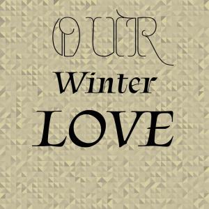 收听Bill Purcell的Our Winter Love歌词歌曲