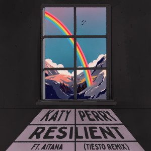 ดาวน์โหลดและฟังเพลง Resilient (Tiësto Remix) พร้อมเนื้อเพลงจาก Katy Perry